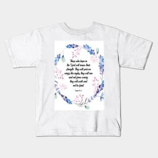 Bible verse Wings like eagles, Isaiah 40 31 Bible Verse, Those who hope in the lord will renew their strength, Isaiah 40 31, Christian gifts for women, Bible verse Kids T-Shirt